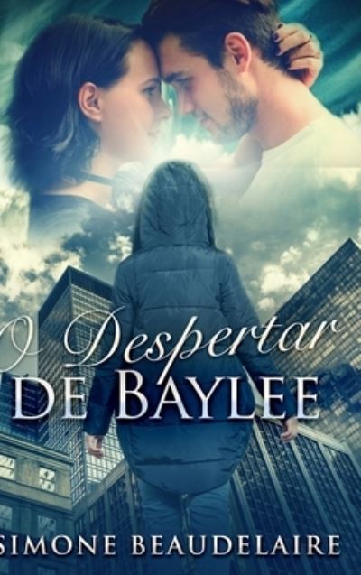 Cover for Simone Beaudelaire · O Despertar de Baylee (Hardcover Book) (2021)