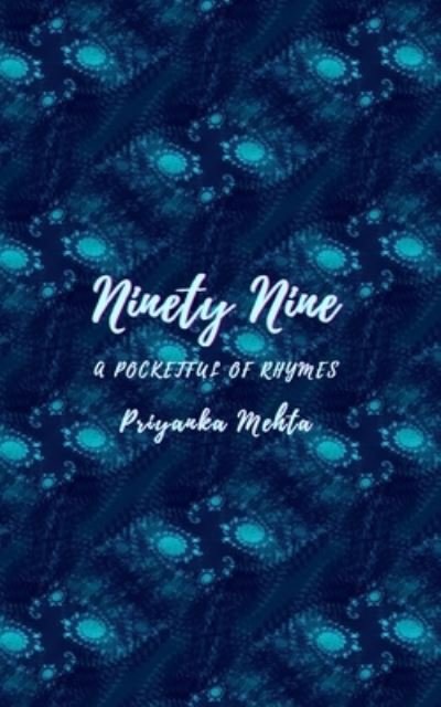 Cover for Priyanka Mehta · Ninety Nine: A pocketful of rhymes (Paperback Book) (2019)