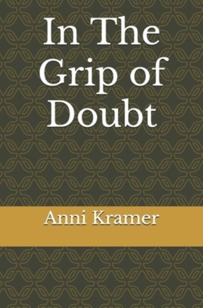 Cover for Anni Kramer · In The Grip of Doubt (Paperback Book) (2019)