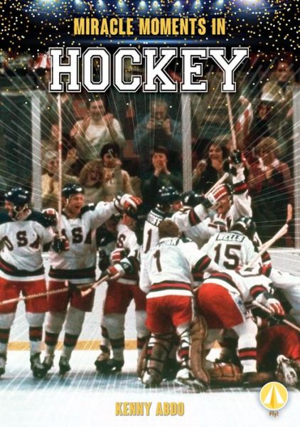 Cover for Kenny Abdo · Miracle Moments in Hockey (Gebundenes Buch) (2021)