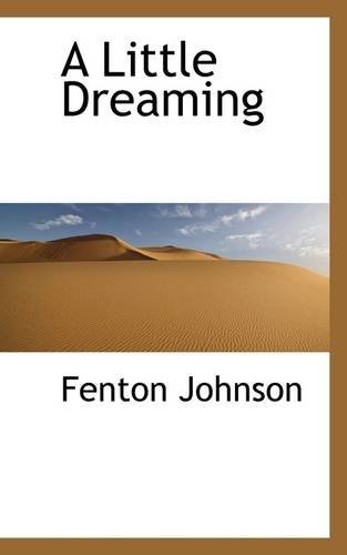A Little Dreaming - Fenton Johnson - Libros - BiblioLife - 9781103543212 - 10 de marzo de 2009
