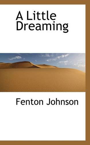 A Little Dreaming - Fenton Johnson - Bøger - BiblioLife - 9781103543212 - 10. marts 2009