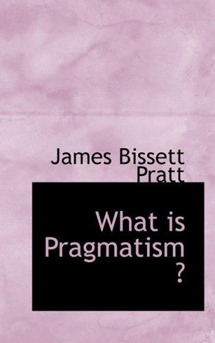 Cover for James Bissett Pratt · What is Pragmatism ? (Paperback Book) (2009)