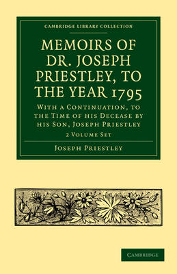 Cover for Joseph Priestley · Memoirs of Dr. Joseph Priestley 2 Volume Set - Cambridge Library Collection - Physical  Sciences (Book pack) (2010)