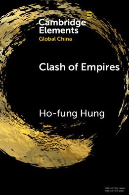 Cover for Ho-fung Hung · Clash of Empires: From 'Chimerica' to the 'New Cold War' - Elements in Global China (Taschenbuch) [New edition] (2022)