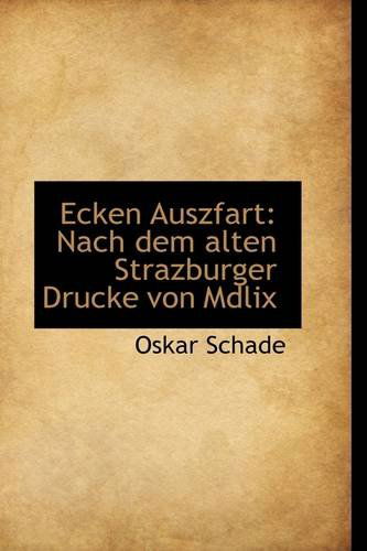 Cover for Oskar Schade · Ecken Auszfart: Nach Dem Alten Strazburger Drucke Von Mdlix (Paperback Book) (2009)