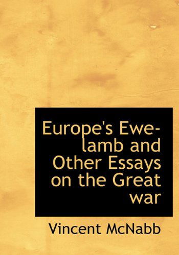 Cover for Vincent Mcnabb · Europe's Ewe-lamb and Other Essays on the Great War (Hardcover Book) (2009)