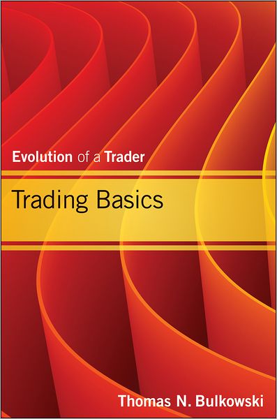 Cover for Thomas N. Bulkowski · Trading Basics: Evolution of a Trader - Wiley Trading (Hardcover Book) (2012)