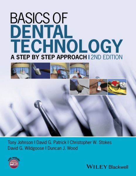Cover for Johnson, Tony (School of Dentistry, Sheffield University) · Basics of Dental Technology: A Step by Step Approach (Paperback Book) (2015)