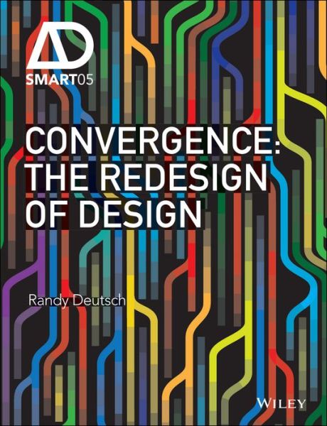 Cover for Randy Deutsch · Convergence: The Redesign of Design - AD Smart (Hardcover Book) (2017)