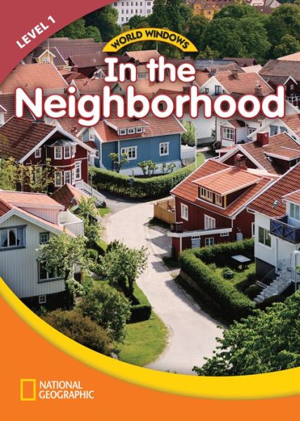 Cover for National Geographic Learning · World Windows 1 (Social Studies): In The Neighborhood: Content Literacy, Nonfiction Reading, Language &amp; Literacy (Pamflet) [New edition] (2011)