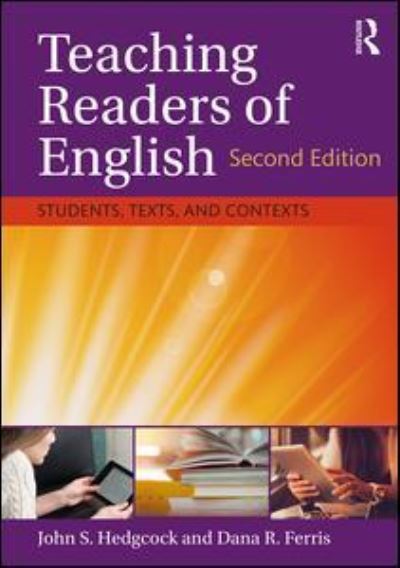 Cover for Hedgcock, John S. (Monterey Institute of International Studies, USA) · Teaching Readers of English: Students, Texts, and Contexts (Paperback Book) (2018)