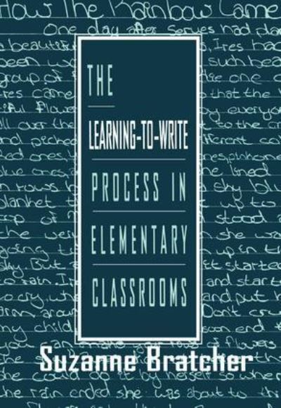 Cover for Suzanne Bratcher · The Learning-to-write Process in Elementary Classrooms (Hardcover Book) (2017)