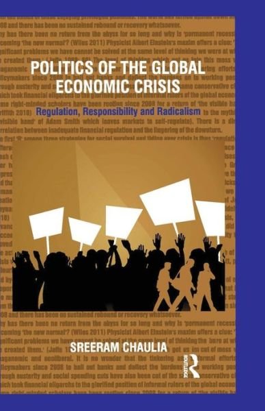 Cover for Sreeram Chaulia · Politics of the Global Economic Crisis: Regulation, Responsibility and Radicalism (Paperback Book) (2016)