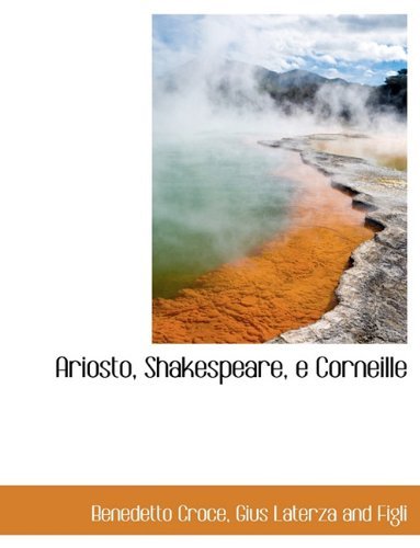 Cover for Benedetto Croce · Ariosto, Shakespeare, E Corneille (Taschenbuch) [Italian edition] (2010)