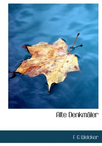 Cover for F G Welcker · Alte Denkmäler (Gebundenes Buch) [German edition] (2010)
