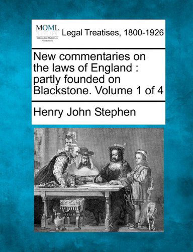 Cover for Henry John Stephen · New Commentaries on the Laws of England: Partly Founded on Blackstone. Volume 1 of 4 (Paperback Book) (2010)