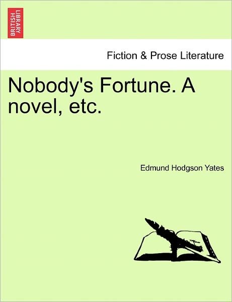 Cover for Edmund Hodgson Yates · Nobody's Fortune. a Novel, Etc. (Paperback Book) (2011)