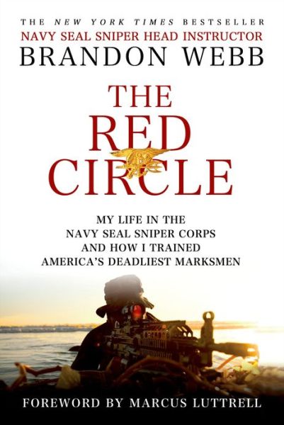 The Red Circle: My Life in the Navy Seal Sniper Corps and How I Trained America's Deadliest Marksmen - Brandon Webb - Books - St Martin's Press - 9781250021212 - March 26, 2013