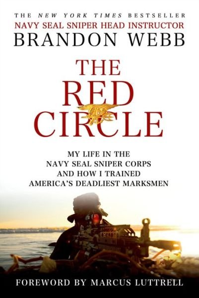 Cover for Brandon Webb · The Red Circle: My Life in the Navy Seal Sniper Corps and How I Trained America's Deadliest Marksmen (Paperback Bog) (2013)