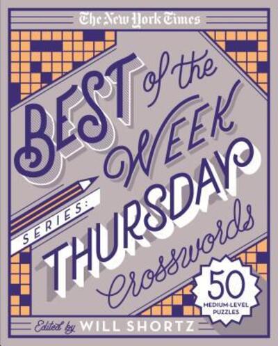 Cover for Will Shortz · The New York Times Best of the Week Series: Thursday Crosswords: 50 Medium-Level Puzzles (Spiral Book) (2017)