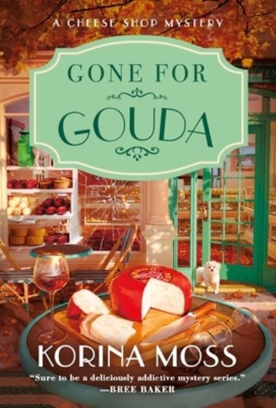 Cover for Korina Moss · Gone for Gouda: A Cheese Shop Mystery - Cheese Shop Mysteries (Pocketbok) (2022)