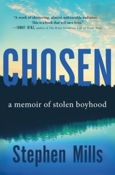 Cover for Stephen Mills · Chosen: A Memoir of Stolen Boyhood (Hardcover Book) (2022)