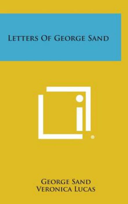 Letters of George Sand - George Sand - Books - Literary Licensing, LLC - 9781258885212 - October 27, 2013