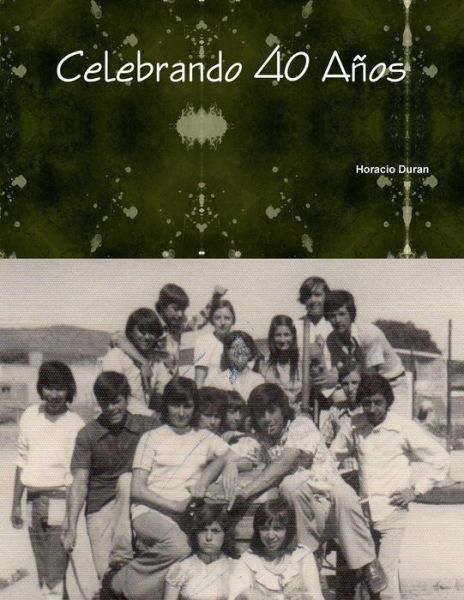 Cover for Horacio Duran · Celebrando 40 Anos (Paperback Book) [Spanish edition] (2013)