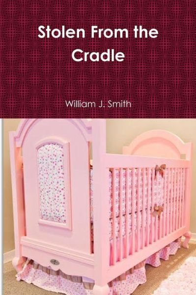 Cover for William J Smith · Stolen from the Cradle (Paperback Book) (2015)