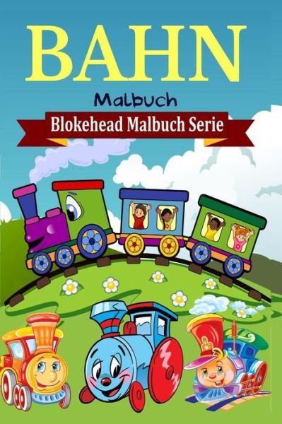 Cover for Die Blokehead · Bahn Malbuch (Paperback Book) (2020)
