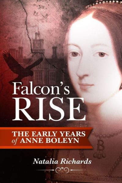 Cover for Natalia Richards · Falcon's Rise: the Early Years of Anne Boleyn (Paperback Book) (2017)