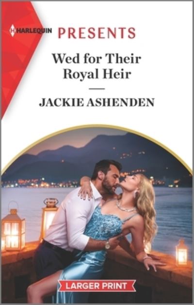 Cover for Jackie Ashenden · Wed for Their Royal Heir (Book) (2023)