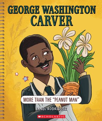 Cover for Janel Rodriguez · George Washington Carver: More Than &quot;The Peanut Man&quot; (Bright Minds) (Paperback Book) (2023)
