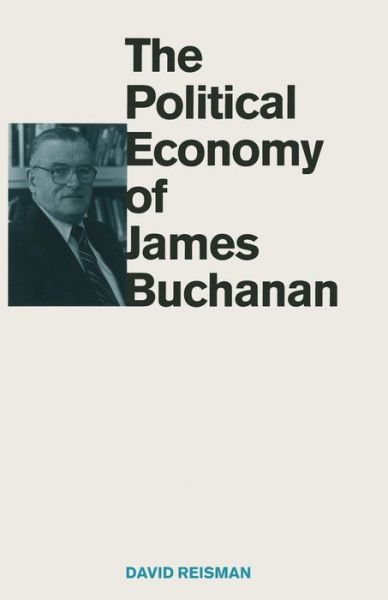 Cover for David Reisman · The Political Economy of James Buchanan (Paperback Book) [1st ed. 1990 edition] (1990)