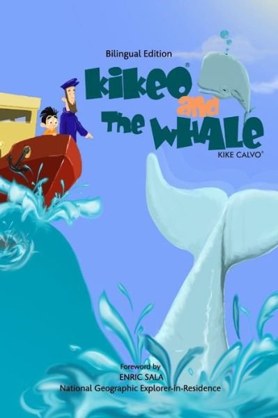 Cover for Kike Calvo · Kikeo and The Whale . A Dual Language Book for Children ( English - Spanish Bilingual Edition ): Foreword by Enric Sala, National Geographic Explorer-in-Residence (Pocketbok) [English - Spanish Bilingual edition] (2016)