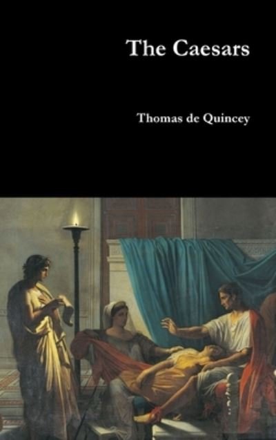 Cover for Thomas De Quincey · The Caesars (Hardcover bog) (2017)