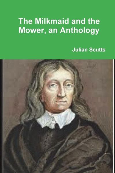 Cover for Julian Scutts · The Milkmaid and the Mower, an Anthology (Paperback Book) (2018)