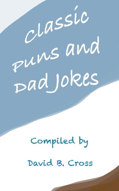 Cover for David B Cross · Classic Puns and Dad Jokes (Paperback Book) (2018)