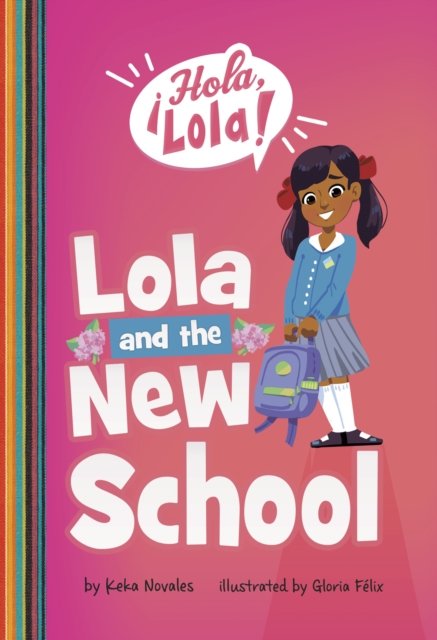 Lola and the New School - ¡Hola, Lola! - Keka Novales - Books - Capstone Global Library Ltd - 9781398248212 - February 16, 2023