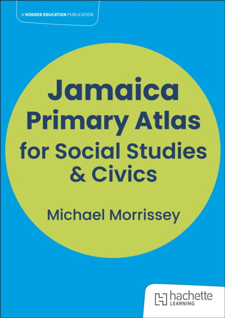 Cover for Hodder Education · Hodder Education Jamaica Primary Atlas for Social Studies &amp; Civics (Paperback Book) (2025)