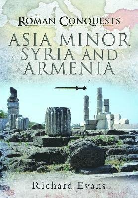 Cover for Richard Evans · Roman Conquests: Asia Minor, Syria and Armenia - Roman Conquests (Paperback Book) (2022)