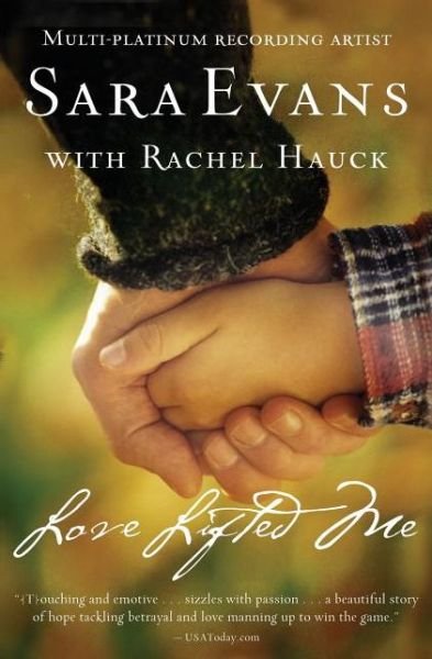 Love Lifted Me - A Songbird Novel - Sara Evans - Bøker - Thomas Nelson Publishers - 9781401687212 - 6. september 2012