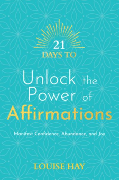 Cover for Louise Hay · 21 Days to Unlock the Power of Affirmations (Paperback Book) (2022)