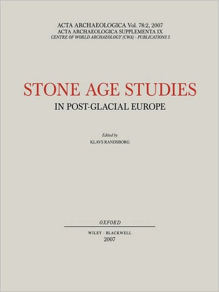 Cover for Klavs Randsborg · Acta Archaeologica Supplementa IX: Stone Age Studies in Post-Glacial Europe (Paperback Book) (2009)