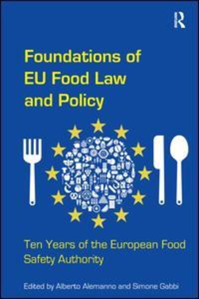 Cover for Alberto Alemanno · Foundations of EU Food Law and Policy: Ten Years of the European Food Safety Authority (Hardcover bog) [New edition] (2014)