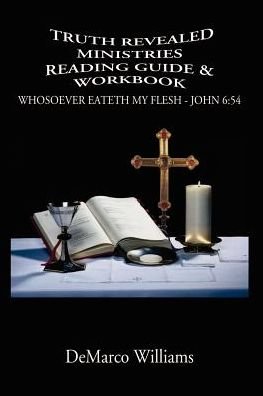 Cover for Demarco Williams · Truth Revealed Ministries Reading Guide &amp; Workbook: Whosoever Eateth My Flesh - John 6:54 (Pocketbok) (2003)