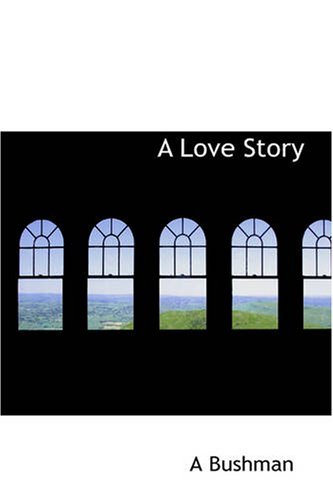 Cover for A Bushman · A Love Story (Paperback Book) (2007)