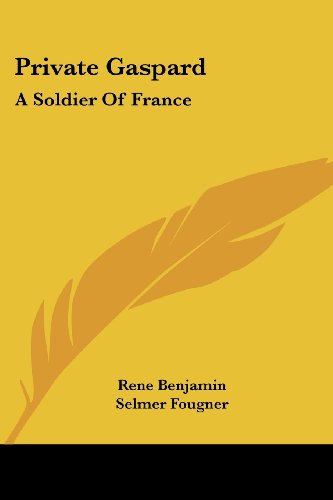 Cover for Rene Benjamin · Private Gaspard: a Soldier of France (Paperback Book) (2006)