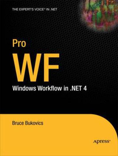 Cover for Bruce Bukovics · Pro WF: Windows Workflow in .NET 4 (Paperback Book) [1st edition] (2010)
